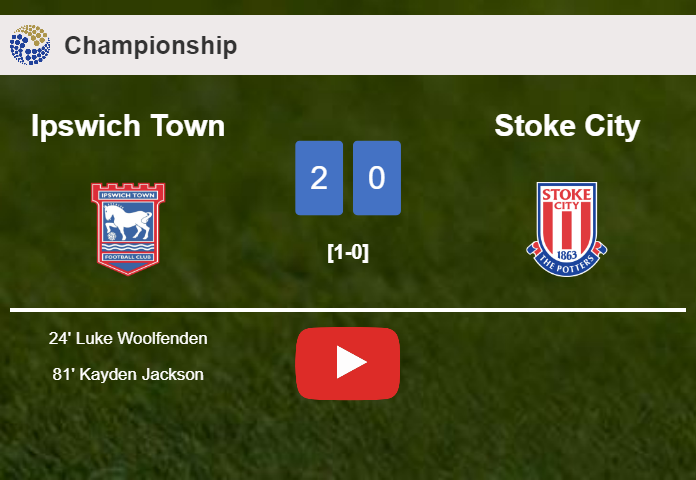 Ipswich Town tops Stoke City 2-0 on Sunday. HIGHLIGHTS