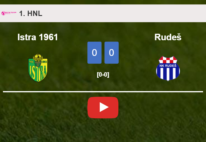 Istra 1961 draws 0-0 with Rudeš on Sunday. HIGHLIGHTS