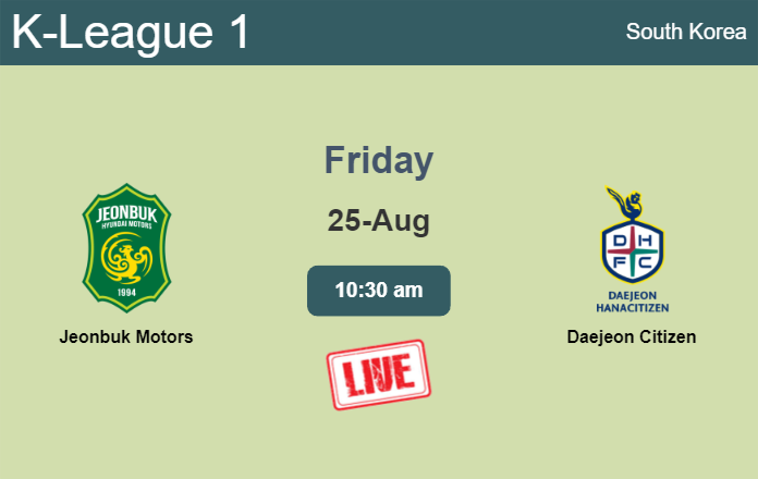 How to watch Jeonbuk Motors vs. Daejeon Citizen on live stream and at what time