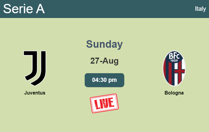 How to watch Juventus vs. Bologna on live stream and at what time