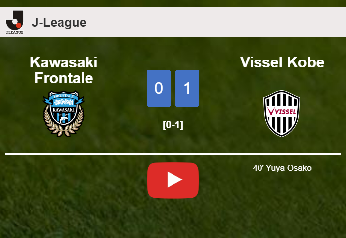 Vissel Kobe overcomes Kawasaki Frontale 1-0 with a goal scored by Y. Osako. HIGHLIGHTS