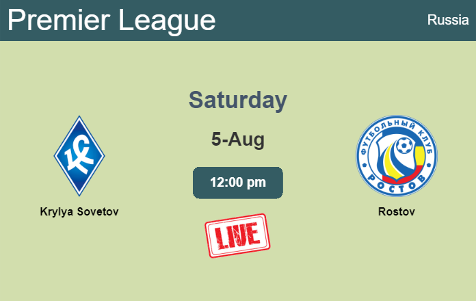 How to watch Krylya Sovetov vs. Rostov on live stream and at what time