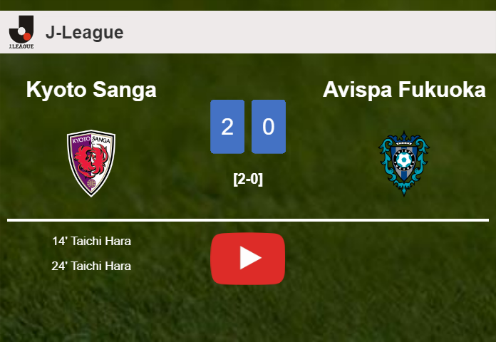 T. Hara scores 2 goals to give a 2-0 win to Kyoto Sanga over Avispa Fukuoka. HIGHLIGHTS