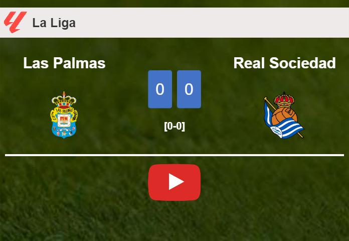 Las Palmas draws 0-0 with Real Sociedad on Friday. HIGHLIGHTS
