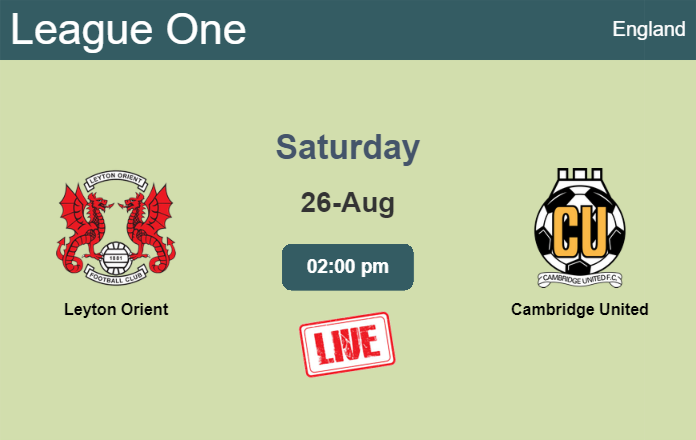 How to watch Leyton Orient vs. Cambridge United on live stream and at what time