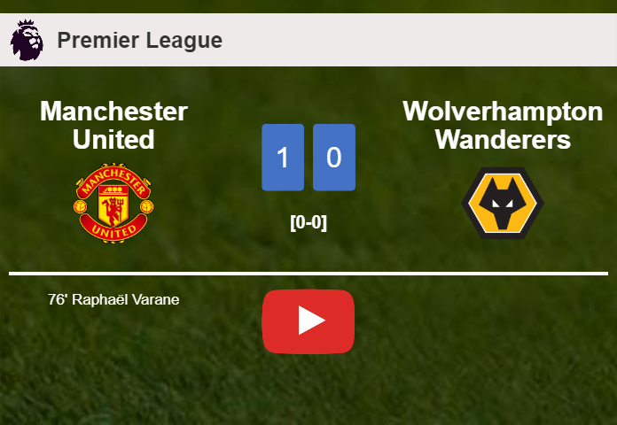 Manchester United conquers Wolverhampton Wanderers 1-0 with a goal scored by R. Varane. HIGHLIGHTS