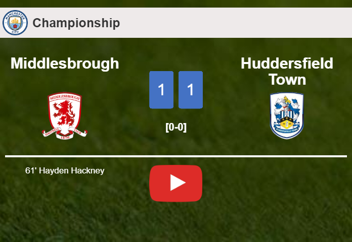 Middlesbrough and Huddersfield Town draw 1-1 on Saturday. HIGHLIGHTS