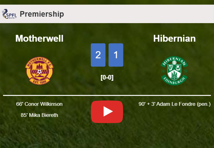 Motherwell snatches a 2-1 win against Hibernian. HIGHLIGHTS