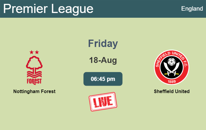 How to watch Nottingham Forest vs. Sheffield United on live stream and at what time