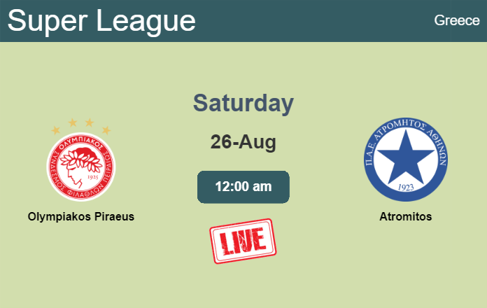 How to watch Olympiakos Piraeus vs. Atromitos on live stream and at what time