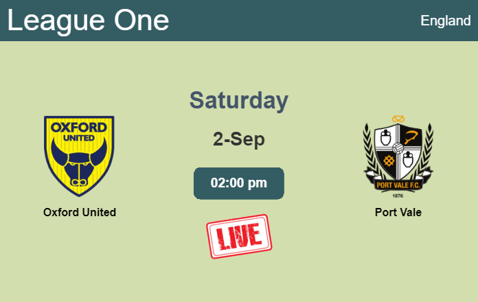 How to watch Oxford United vs. Port Vale on live stream and at what time