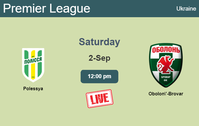 How to watch Polessya vs. Obolon'-Brovar on live stream and at what time