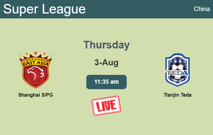 How to watch Shanghai SIPG vs. Tianjin Teda on live stream and at what time