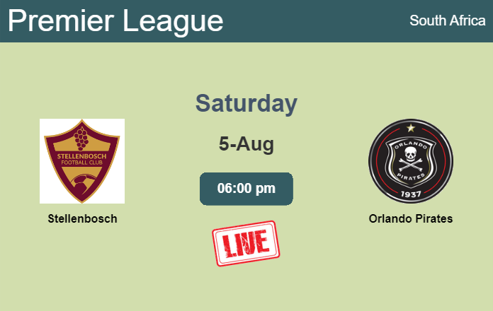 How to watch Stellenbosch vs. Orlando Pirates on live stream and at what time