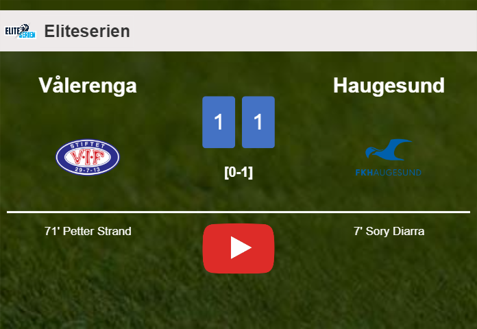 Vålerenga and Haugesund draw 1-1 on Sunday. HIGHLIGHTS