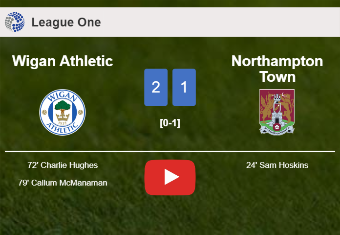 Wigan Athletic recovers a 0-1 deficit to top Northampton Town 2-1. HIGHLIGHTS
