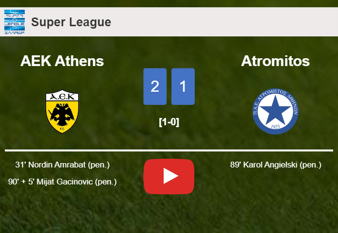 AEK Athens snatches a 2-1 win against Atromitos. HIGHLIGHTS
