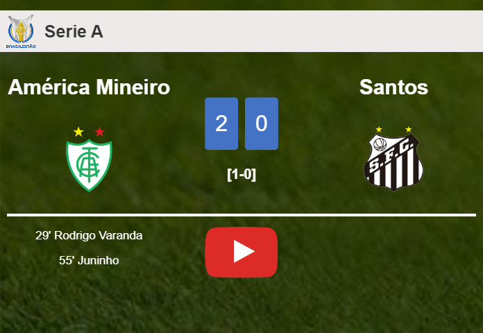 América Mineiro overcomes Santos 2-0 on Sunday. HIGHLIGHTS