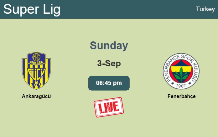 How to watch Ankaragücü vs. Fenerbahçe on live stream and at what time
