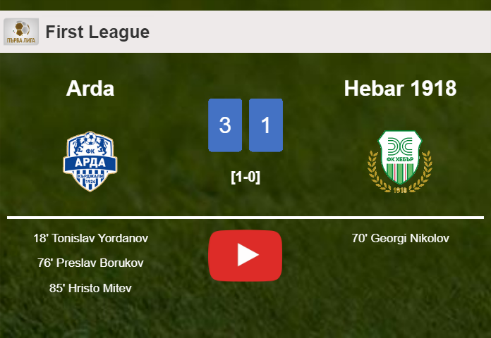 Arda tops Hebar 1918 3-1. HIGHLIGHTS