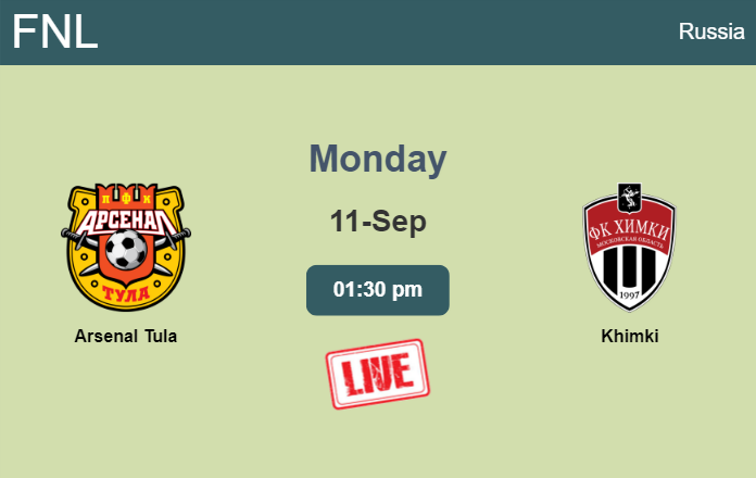 How to watch Arsenal Tula vs. Khimki on live stream and at what time