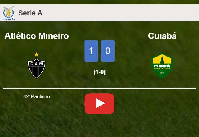 Atlético Mineiro tops Cuiabá 1-0 with a goal scored by Paulinho. HIGHLIGHTS