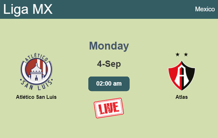 How to watch Atlético San Luis vs. Atlas on live stream and at what time