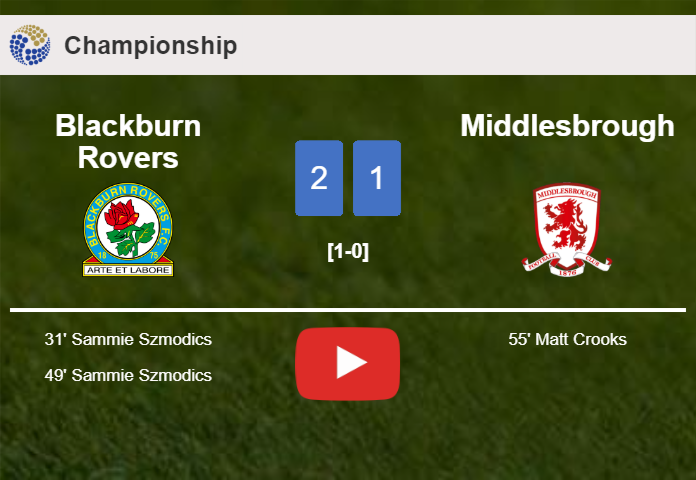 Blackburn Rovers conquers Middlesbrough 2-1 with S. Szmodics scoring 2 goals. HIGHLIGHTS