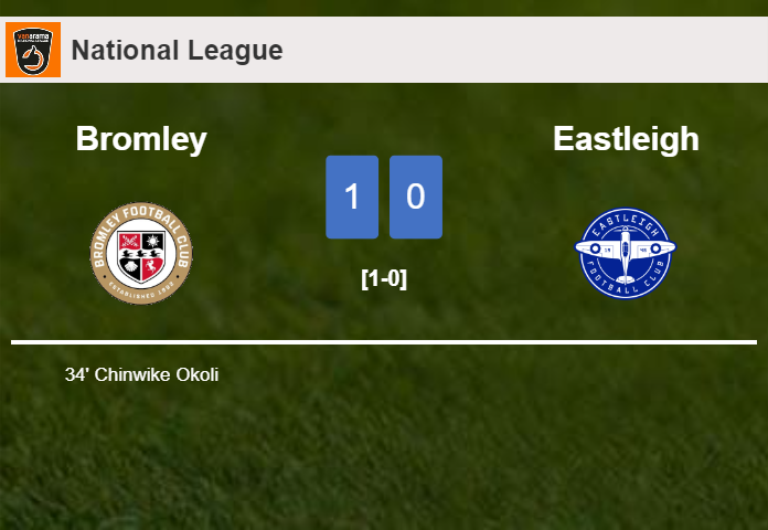 Bromley prevails over Eastleigh 1-0 with a goal scored by C. Okoli