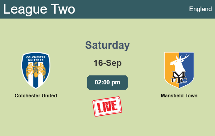How to watch Colchester United vs. Mansfield Town on live stream and at what time