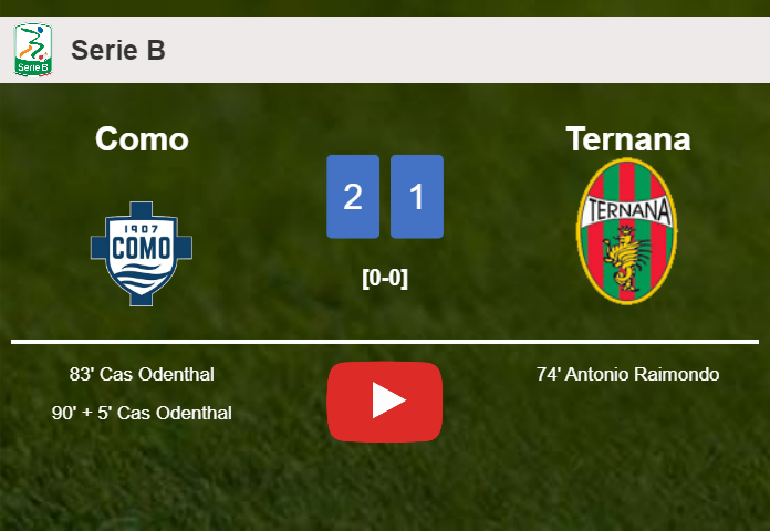 Como recovers a 0-1 deficit to defeat Ternana 2-1 with C. Odenthal scoring a double. HIGHLIGHTS