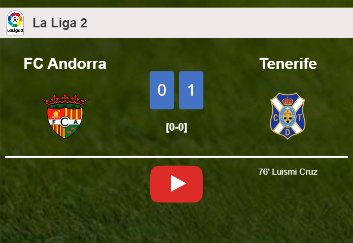 Tenerife defeats FC Andorra 1-0 with a goal scored by L. Cruz. HIGHLIGHTS