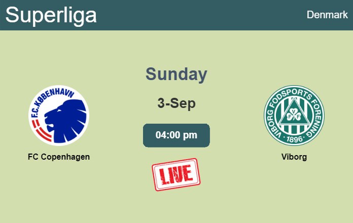How to watch FC Copenhagen vs. Viborg on live stream and at what time