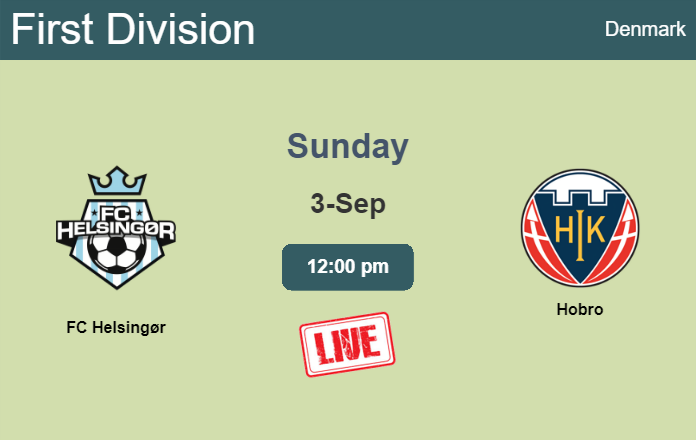 How to watch FC Helsingør vs. Hobro on live stream and at what time