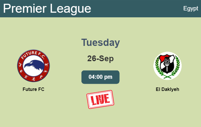 How to watch Future FC vs. El Daklyeh on live stream and at what time