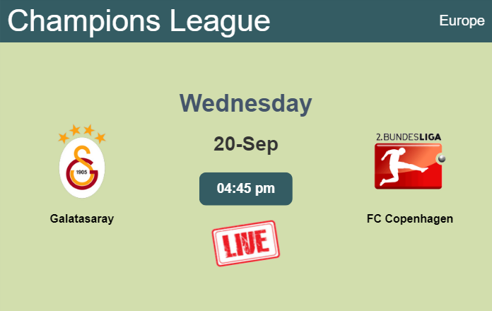 How to watch Galatasaray vs. FC Copenhagen on live stream and at what time