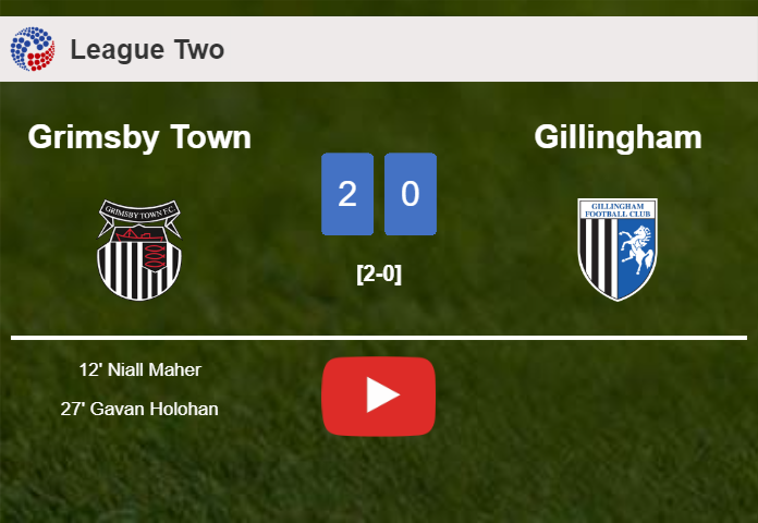 Grimsby Town tops Gillingham 2-0 on Saturday. HIGHLIGHTS