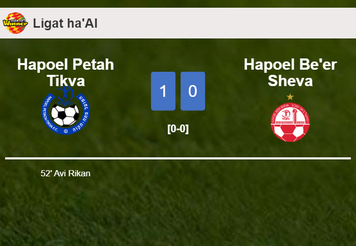 Hapoel Petah Tikva conquers Hapoel Be'er Sheva 1-0 with a goal scored by A. Rikan