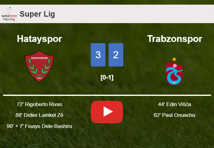 Hatayspor tops Trabzonspor after recovering from a 0-2 deficit. HIGHLIGHTS