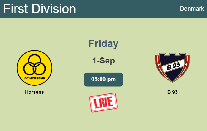 How to watch Horsens vs. B 93 on live stream and at what time