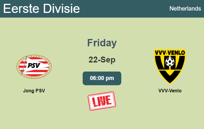 How to watch Jong PSV vs. VVV-Venlo on live stream and at what time