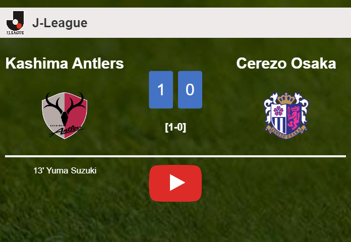Kashima Antlers defeats Cerezo Osaka 1-0 with a goal scored by Y. Suzuki. HIGHLIGHTS