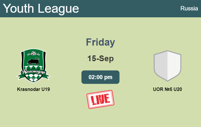 How to watch Krasnodar U19 vs. UOR №5 U20 on live stream and at what time