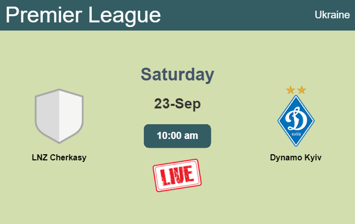 How to watch LNZ Cherkasy vs. Dynamo Kyiv on live stream and at what time