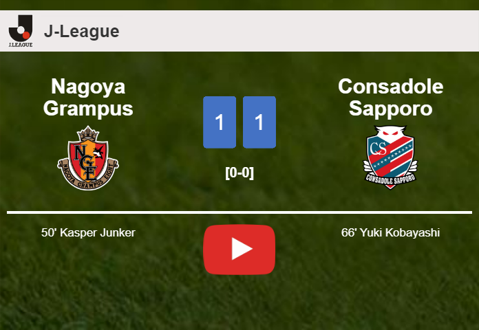 Nagoya Grampus and Consadole Sapporo draw 1-1 on Saturday. HIGHLIGHTS