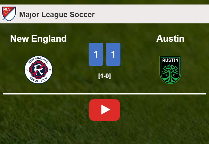 New England and Austin draw 1-1 on Saturday. HIGHLIGHTS