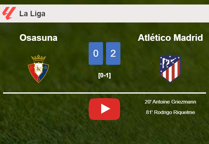 Atlético Madrid tops Osasuna 2-0 on Thursday. HIGHLIGHTS