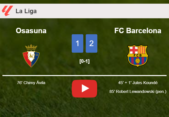 FC Barcelona steals a 2-1 win against Osasuna. HIGHLIGHTS