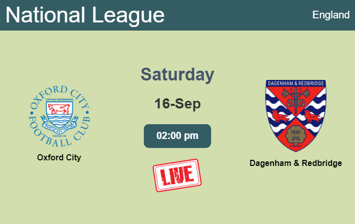 How to watch Oxford City vs. Dagenham & Redbridge on live stream and at what time