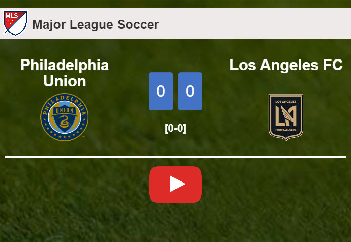 Philadelphia Union draws 0-0 with Los Angeles FC on Saturday. HIGHLIGHTS